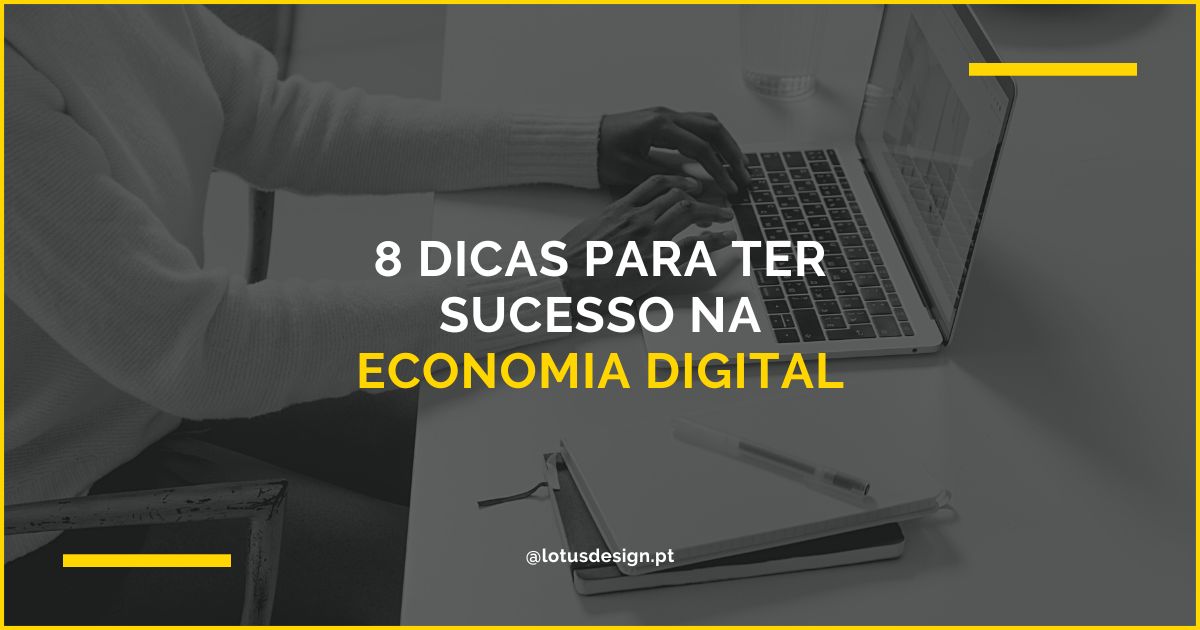 8 dicas para ter sucesso na economia digital