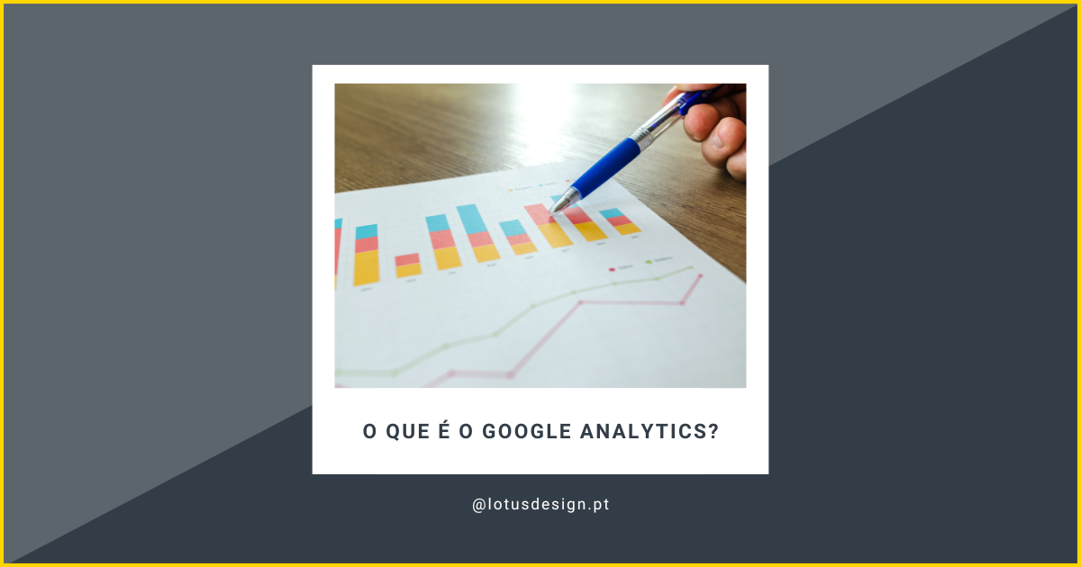 O que é o Google Analytics - Lotus Design