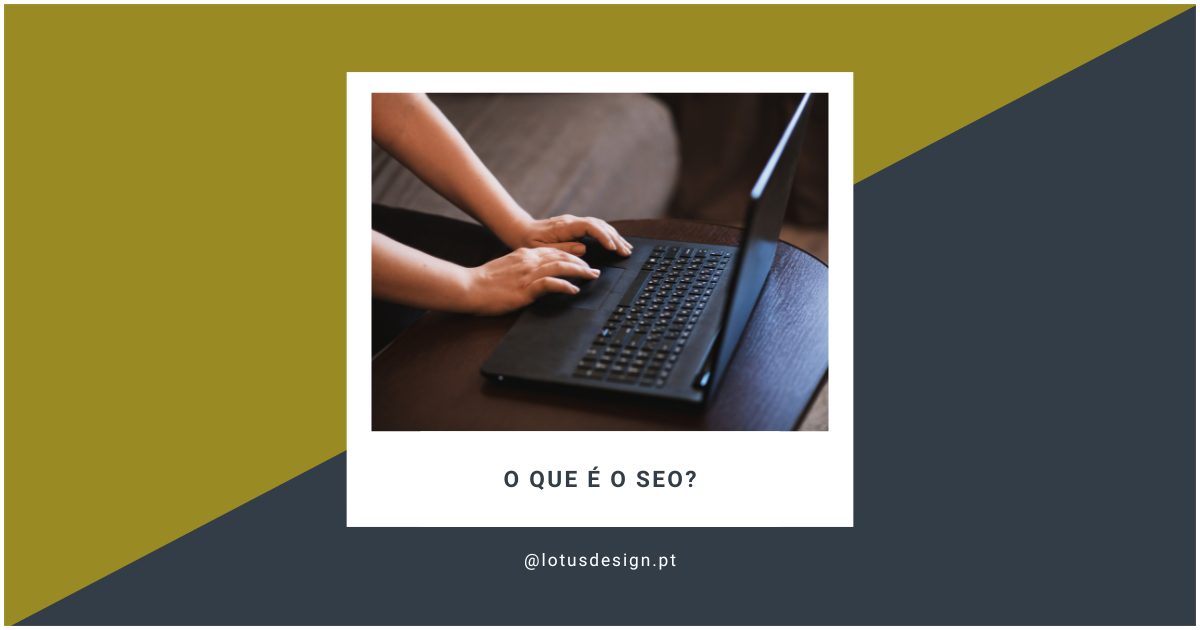 O que é o SEO - Lotus Design