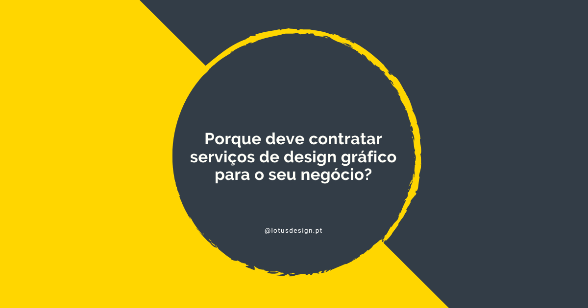 Porque deve contratar serviços de design gráfico para o seu negócio